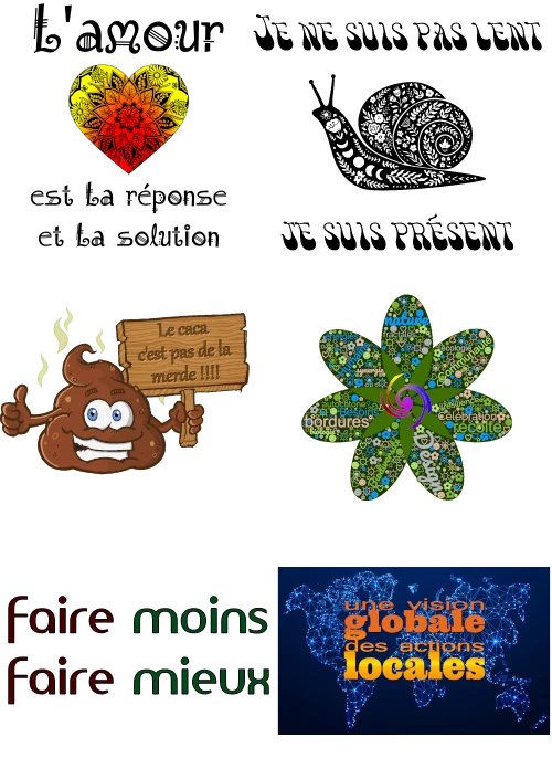 Six motifs Permalife : « L'amour est la réponse et la solution » sur un cœur mandala, « Je ne suis pas lent, je suis présent » avec un escargot, « Le caca c'est pas de la merde » avec un personnage à la pancarte, une fleur composée de mots de permaculture, « faire moins faire mieux », et « une vision globale des actions locales ».